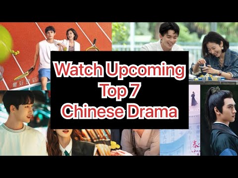 Watch Upcoming Top 7 Chinese Drama | Chinese Drama | Upcoming Chinese Drama 2023