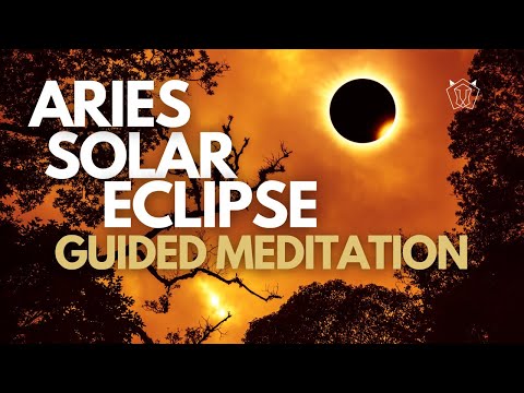 Solar Eclipse Guided Meditation (Aries New Moon/Aries Sun)