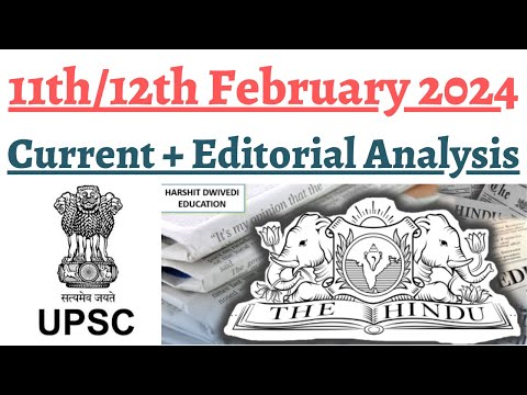 11th and 12th February 2024 - Daily (Editorials+CA) analysis for competitive exams