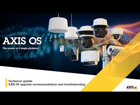 Technical update AXIS OS upgrade recommendations and trouble shooting