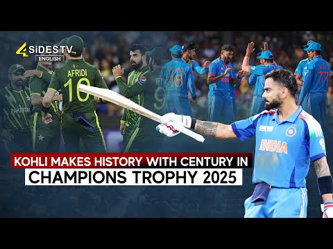 Kohli Makes History with Century in Champions Trophy 2025 || @4SidesTVEnglishLive-l3s