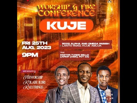 WORSHIP & FIRE CONFERENCE (KUJE)