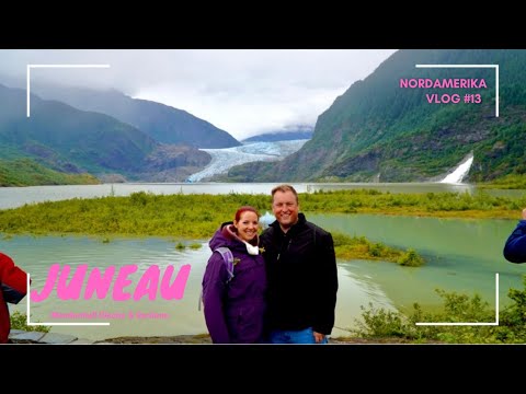 Alaska Vlog 4 - Juneau, auf zum Mendenhall Glacier und durch die Hauptstadt Alaskas