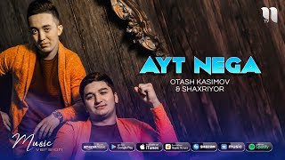 Otash Kasimov & Shaxriyor - Ayt nega | Оташ Касимов & Шахриёр - Айт нега (music version)