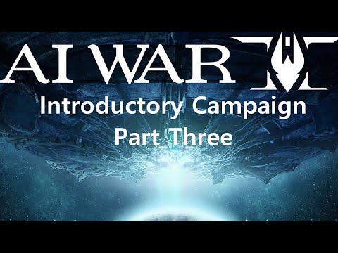 AI War 2 Introductory Campaign: Part Three - Stuck in the grind