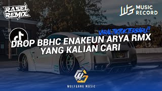 DJ DROP BBHC ENAKEUN [ARYA RMX] VIRAL TIKTOK TERBARU 2024 YANG KALIAN CARI🎧