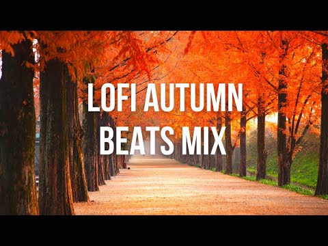 Lofi Autumn 🍁 Calm Your Mind - Relax And Enjoy Your Life - Autumn Beats Mix