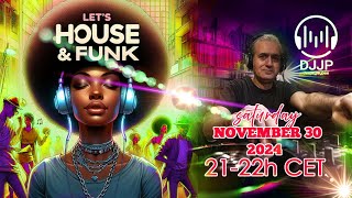 DJJP's Saturday Night HOUSE & FUNK PARTY November 30 2024