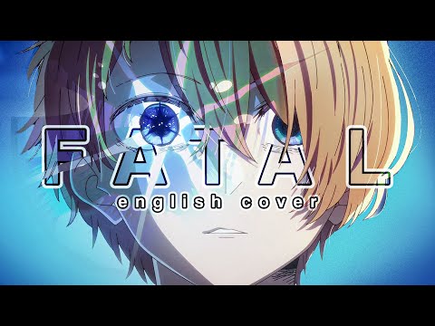 Fatal (English Cover)「Oshi no Ko OP 2」【Will Stetson】「ファタール - 推しの子」