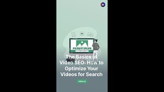 The Basics of Video SEO: How to Optimize Your Videos for Search