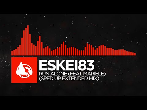 [DnB] - ESKEi83 - Run Alone (feat. MARIELE) (Sped Up Extended)