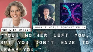 Finding Your Inner Mother Through Pisces Wisdom with PhD Lisa Watson Reparenting Yourself