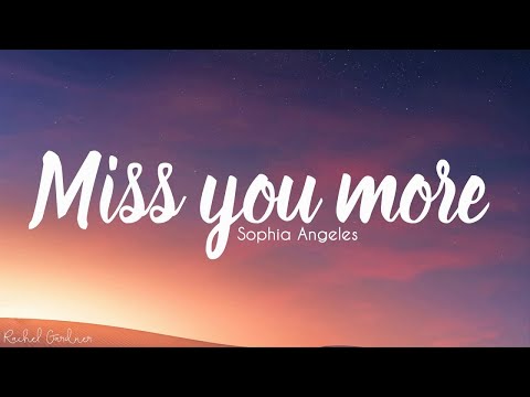 Sophia Angeles - Miss You More (Lyrics)