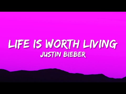 Justin Bieber - Life Is Worth Living (Lyrics)