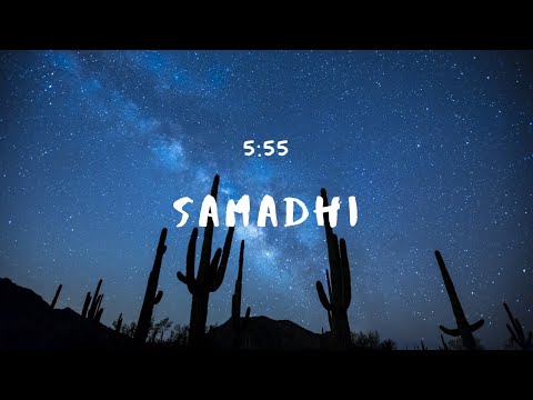 5:55 - Samadhi (Lyrics)