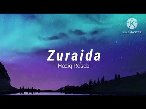 Zuraida - Haziq Rosebi (lirik)