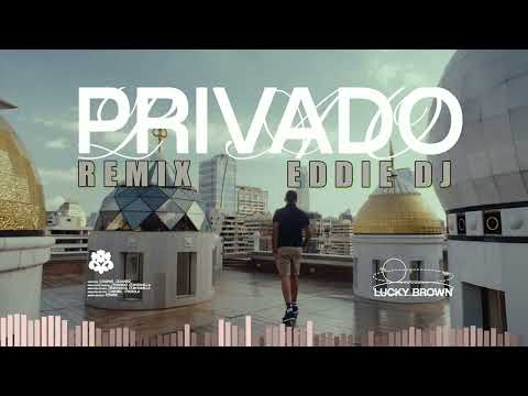 PRIVADO  LUCKY BROWN REMIX EDDIE DJ