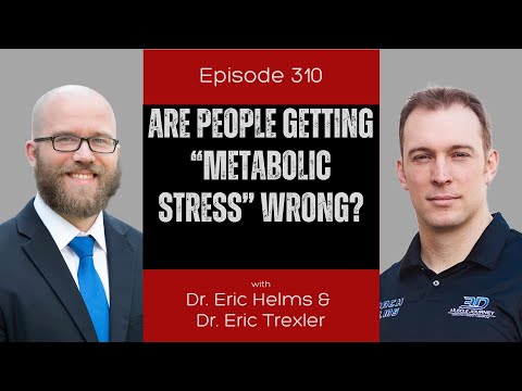 Ep 310 - Are People Getting "Metabolic Stress" Wrong?