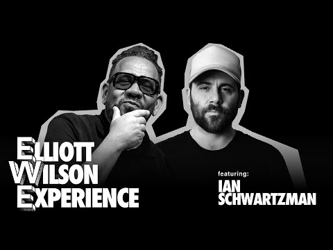 Ian Schwartzman: Managing Joe Budden & Building An Empire | Episode 006 | Elliott Wilson Experience