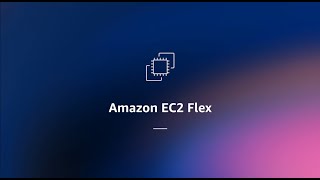 Introducing Amazon EC2 Flex instances | Amazon Web Services