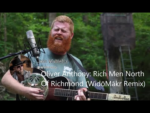 Oliver Anthony - Rich Men North Of Richmond WidōMākr Remix