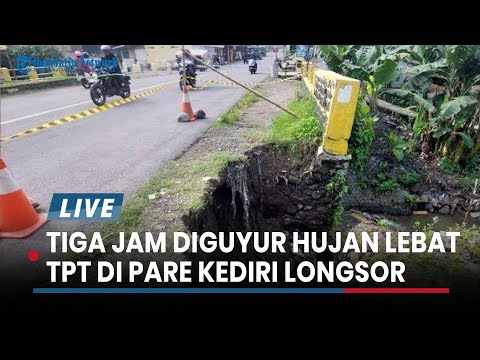 Tiga Jam Diguyur Hujan Lebat, TPT di Pare Kediri Longsor Hingga 6 Meter