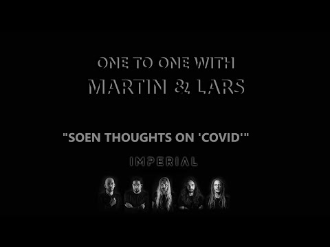 SOEN - One To One With Martin & Lars - "Soen's Thoughts on Covid"