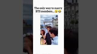 The only way to marry BTS members🤩🤭  #bts #bangtanboys