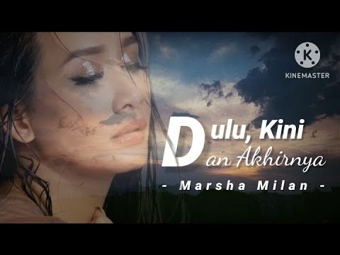 Dulu, Kini Dan Akhirnya - Marsha Milan (lirik)