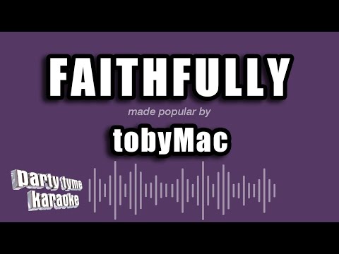 tobyMac - Faithfully (Karaoke Version)