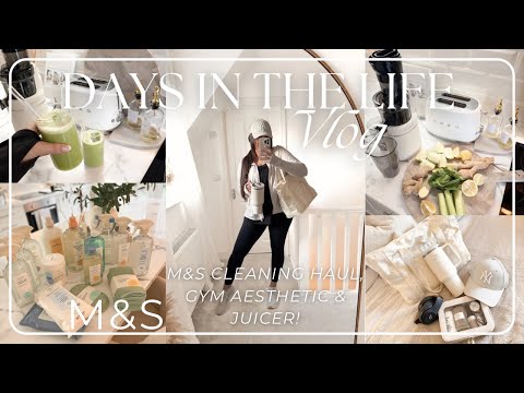 DAYS IN THE LIFE | M&S CLEANING HAUL, GYM MOTIVATION, COOKING & JUICING! 🌿