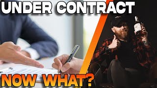 You're Under Contract:  Now What Happens?