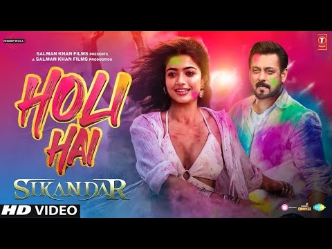 Holi hai | Sikandar Movie New Song(Official) Salman Khan | Rashmika | A R Murugadoss