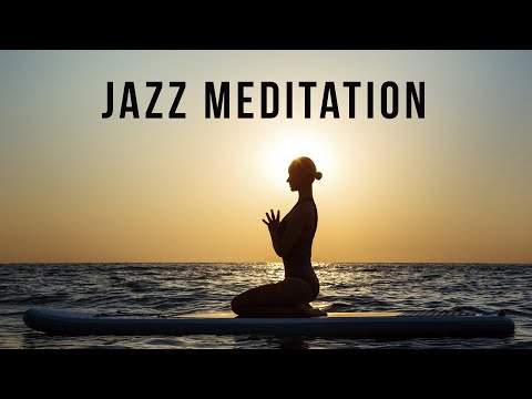 Jazz Meditation | Calm Music for Inner Peace and Harmony | Relax Music