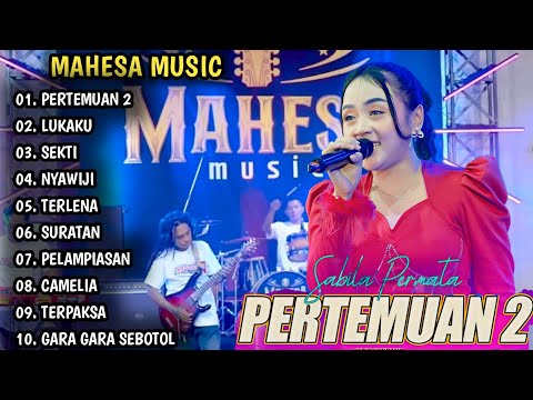 PERTEMUAN 2 SABILA PERMATA FT FARIS KENDANG | MAHESA MUSIC FULL ALBUM | DANGDUT KOPLO TERBARU