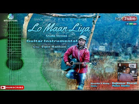 Lo Maan Liya / Guitar Instrumental By Vipin Maithani