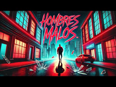 Hombres Malos (video oficial)