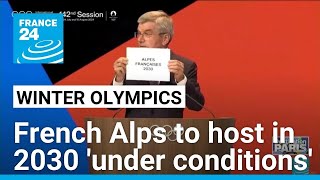 IOC awards 2030 Winter Olympics to French Alps 'under conditions' • FRANCE 24 English