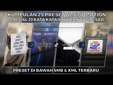 KUMPULAN 25 PRESET ALIGHT MOTION SPESIAL JJ KATA KATA SINDIRAN BUCIN+SAD | PRESET DI BAWAH 5MB & XML