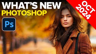 Photoshop NEW Features (October 24 Update)