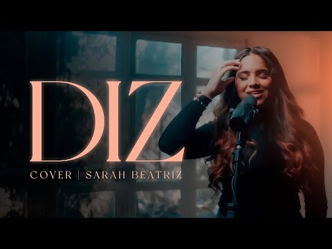 Sarah Beatriz - Diz (COVER)