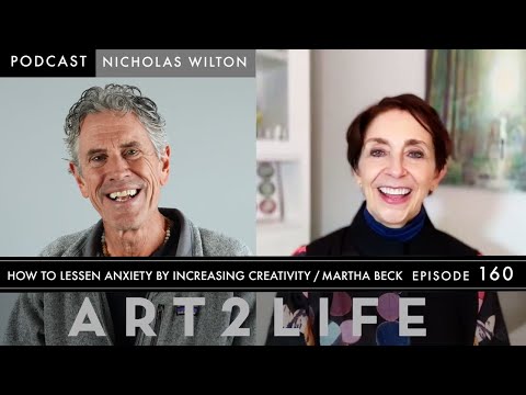 Podcast Episode #160 How to Lessen Anxiety by Increasing Creativity With Martha Beck