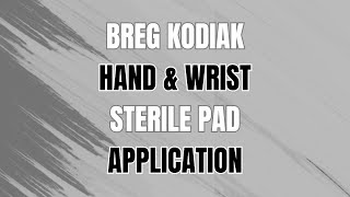 How To Use Breg Kodiak Hand & Wrist Sterile Dressing