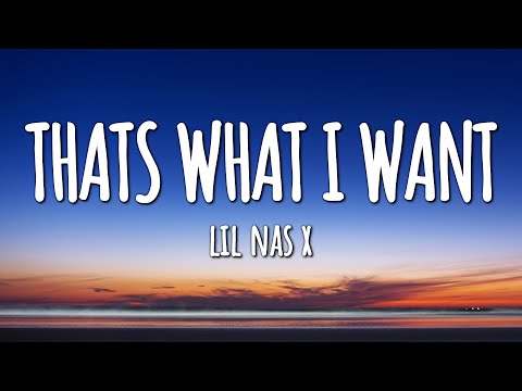 Lil Nas X - THATS WHAT I WANT (Lyrics)