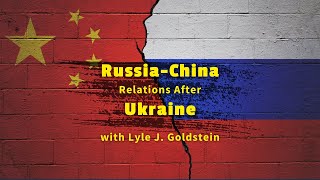 Russia-China Relations After Ukraine