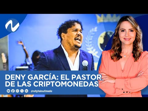 Deny García el pastor de las criptomonedas