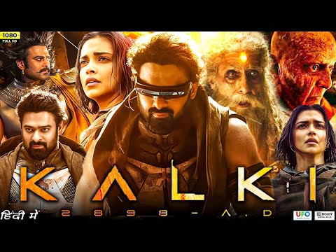 Kalki 2898 AD Full Movie In Hindi | Prabhas | Deepika Padukone | Amitabh | Kamal | Review & Fact