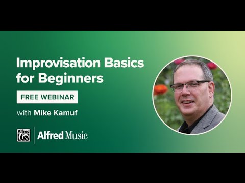 Improvisation for Beginners Webinar with Mike Kamuf