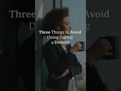 Three Things to Avoid Doing During a Divorce #shorts