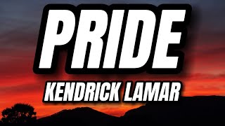 Kendrick Lamar - PRIDE (Lyrics)